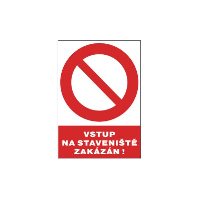 Červa, Bezpečnostní tabulka - Vstup na staveniště zakázán